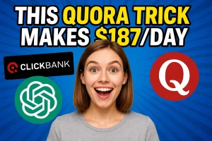 How to Make $187/Day With Quora and ClickBank Using this Hidden Quora Trick!